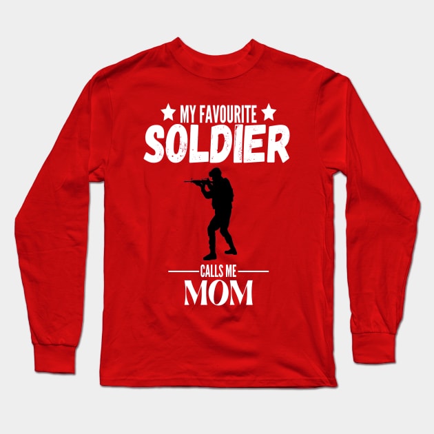 My favorite soldier calls me mom Long Sleeve T-Shirt by JustBeSatisfied